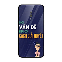 Ốp kính cường lực in họa tiết Mọi vấn đề đều có cách giải quyết dành cho điện thoại Oppo K3