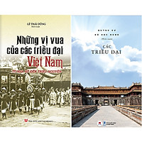 Combo 2 cuốn Những Vị Vua Của Các Triều Đại Việt Nam Từ Nhà Hồ Đến Triều Nguyễn + Các Tri