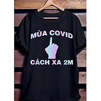 Áo Thun Phản Quang 7 màu có khắc chữ "MÙA C O V I D CÁCH XA 2 MÉT" phông rộng họa tiết, trắng đen nhìn bao chất, thích hợp lên đồ đi bar, karaoke, và phượt