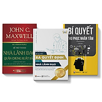 Combo 3 cuốn Để trở thành nhà LĐ quần chúng xuất sắc + Bí quyết ra quyết định + Bí quyết thu phục nhân tâm