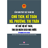 Cẩm Nang Pháp Luật Dành Cho Chủ Tịch, Kế Toán, Xã, Phường, Thị Trấn Về Chế