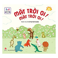 Cùng Đọc Truyện - Bé Học Nói: Mặt Trời Ơi! Mặt Trời Ơi!