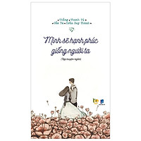 Mình Sẽ Hạnh Phúc Giống Người Ta