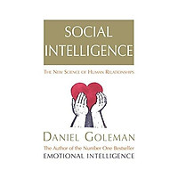 Social Intelligence: The New Science of Human Relationships Kindle Edition