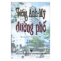 Tiếng Anh - Mỹ Đường Phố (Kèm CD)