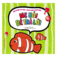 Mẹ Hỏi Bé Trả Lời – Quyển 6
