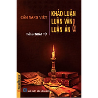 Cẩm nang viết Khảo Luận, Luận Văn và Luận Án (Tái bản)