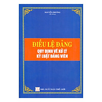 Điều Lệ Đảng – Quy Định Về Xử Lý Kỷ Luật Đảng Viên