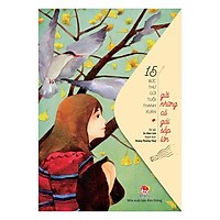 15 Bức Thư Gửi Tuổi Thanh Xuân – Gửi Những Cô Gái Sắp Lớn