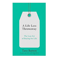A Life Less Throwaway: The Lost Art Of Buying For Life