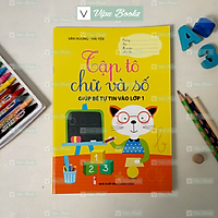Giúp Bé Vững Bước Vào Lớp 1 - Tập Viết, Tô Chữ Và Số