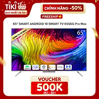 Smart Tivi Coocaa Android 10 65 inch - Model 65S6G Pro Max - Hàng chính hãng