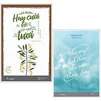 Combo Sách Kỹ Năng Sống: Lạc Quan Hay Cười, Đời Ắt Thêm Tươi + Như Mây Bình Thản, Như Nướ
