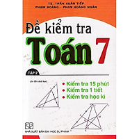 Đề Kiểm Tra Toán 7 (Tập 2) (Tái Bản)