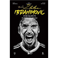 Sách Tôi Là Zlatan Ibrahimovic - Gã Du Mục Châu Âu, Kẻ Thách Thức Thời Gian