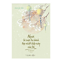 Người Là Cuộc Tu Hành Đẹp Nhất Kiếp Này Của Tôi – Bạch Lạc Mai ( Tặng Kèm Sổ Tay + 02 Pos