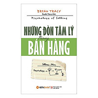 Sách Kỹ Năng Bán Hàng - Những Đòn Tâm Lý Trong Bán Hàng (Tái Bản 2018)