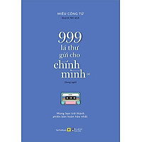 Sách 999 Lá Thư Gửi Cho Chính Mình - Phần 1 (Song ngữ Việt-Trung)