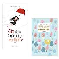 Combo Truyện Ngắn, Tản Văn:  Tôi Thích Một Mình Nhưng Ghét Cô Đơn + Tâm Bất Dính Giữa Đời