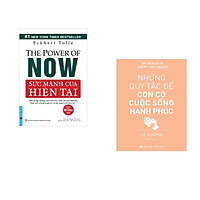 Combo 2 cuốn sách: Sức Mạnh Hiện Tại (tái bản) + Những quy tắc để con có cuộc sống hạnh phúc