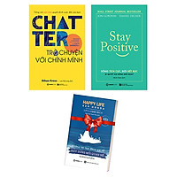 Bộ Sách Chatter - Trò Chuyện Với Chính Mình + Stay Positive - Sống Tích Cực, Đời Hết Bực (Bộ 2 Cuốn) - Tặng Kèm Sách: Những Bài Học Đáng Giá Về Xây Dựng Mối Quan Hệ