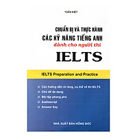 Chuẩn Bị Và Thực Hành Các Kỹ Năng Tiếng Anh Dành Cho Người Thi IELTS