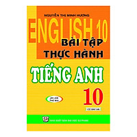 Bài Tập Thực Hành Tiếng Anh 10 (Có Đáp Án)