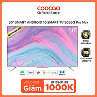 Smart Tivi Coocaa Android 10 50 inch - Model 50S6G Pro Max - Hàng chính hãng