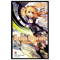 Thiên Thần Diệt Thế - Seraph Of The End - Tập 9 (Tái Bản 2021)