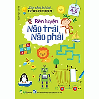 Trò Chơi Tư Duy - RÈN LUYỆN NÃO TRÁI, NÃO PHẢI - Dành cho trẻ 4-5 tuổi