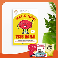 Hack Não 2136 Kanji Trong Tiếng Nhật Tập 1 - Hướng Dẫn Ghi Nhớ Nhanh Kanji Theo Câu Chuyện Thú Vị
