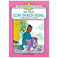 Tranh Truyện Dân Gian Việt Nam: Sự Tích Con Thạch Sùng (Tái Bản 2019)