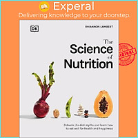 Sách - The Science of Nutrition : Debunk the Diet Myths and Learn How to Eat by Rhiannon Lambert (UK edition, hardcover)