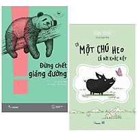 Combo 2 Cuốn Sách Kỹ Năng Sống Hay : Có Một Chú Heo Cả Đời Khác Biệt +  Đừng Chết Trên Gi