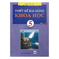Thiết Kế Bài Giảng Khoa Học 5 Tập 2