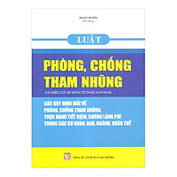 Luật Phòng Chống Tham Nhũng – Các Quy Định Mới Về Phòng, Chống Tham Nhũng, Thực Hành Tiết