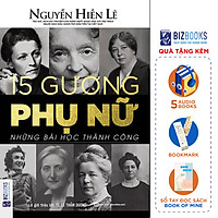 15 Gương Phụ Nữ - Những Bài Học Thành Công (Nguyễn Hiến Lê - Bộ Sách Sống Sao Cho Đúng)
