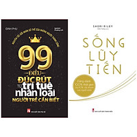 Những Kĩ Năng Tạo Động Lực Thay Đổi Tư Duy Cho Bạn Trẻ: 99 Điều Đúc Rút Từ Trí Tuệ Nhân Loại Người Trẻ Cần Biết + Sống Lũy Tiến