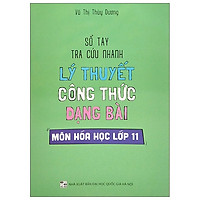Sổ Tay Tra Cứu Nhanh Lý Thuyết Công Thức Dạng Bài Môn Hóa Học Lớp 11