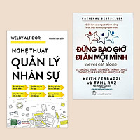 Combo Sách Kinh Tế: Nghệ Thuật Quản Lý Nhân Sự + Đừng Bao Giờ Đi Ăn Một Mình