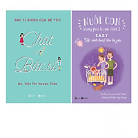 Combo Nuôi Con Không Phải Là Cuộc Chiến - Nếp Sinh Hoạt Cho Bé Yêu + Bác Sĩ Riêng Của Bé Yêu - Chat Với Bác Sĩ