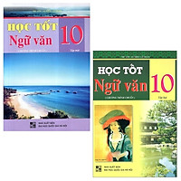Combo Học Tốt Ngữ Văn Lớp 10 – Tập 1 Và 2 (Bộ 2 Tập)