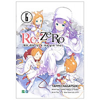 Re:zero – Bắt Đầu Lại Ở Thế Giới Khác 6 – Tặng Kèm Bookmark PVC In Màu