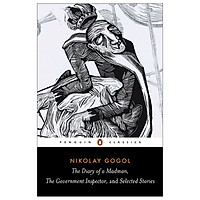 Diary Of A Madman, The Government Inspector, And Selected Stories (Penguin Classics)
