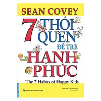 7 Thói Quen Để Trẻ Hạnh Phúc (Song Ngữ)