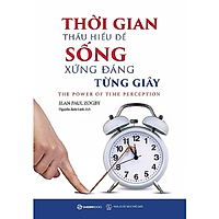 Thời gian - Thấu hiểu để sống xứng đáng từng giây (The power of time perception) - Tác giả Jean Paul Zogby