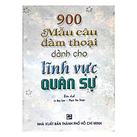 900 Mẫu Câu Đàm Thoại Dành Cho Lĩnh Vực Quân Sự