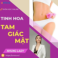 Khóa học GIA ĐÌNH-Tinh hoa TAZAMA -Tinh hoa tam giác mật dành riêng cho chị em phụ nữ [UNICA.VN