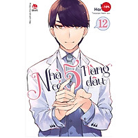 NHÀ CÓ 5 NÀNG DÂU - TẬP 12 (TẶNG KÈM 1 TRONG 5 BOOKMARK NGẪU NHIÊN)