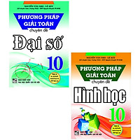 Combo Phương Pháp Giải Toán Chuyên Đề Đại Số 10 + Hình Học 10 (Bộ 2 Cuốn)